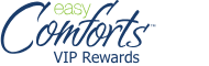 Easy Comforts VIP Rewards